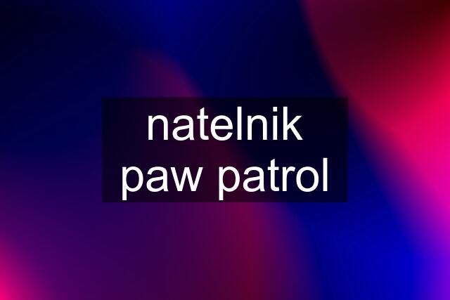 natelnik paw patrol