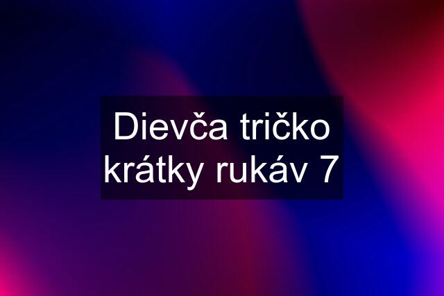 Dievča tričko krátky rukáv 7