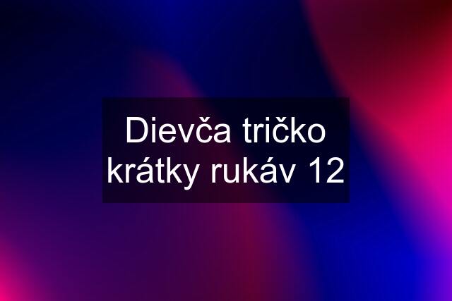 Dievča tričko krátky rukáv 12