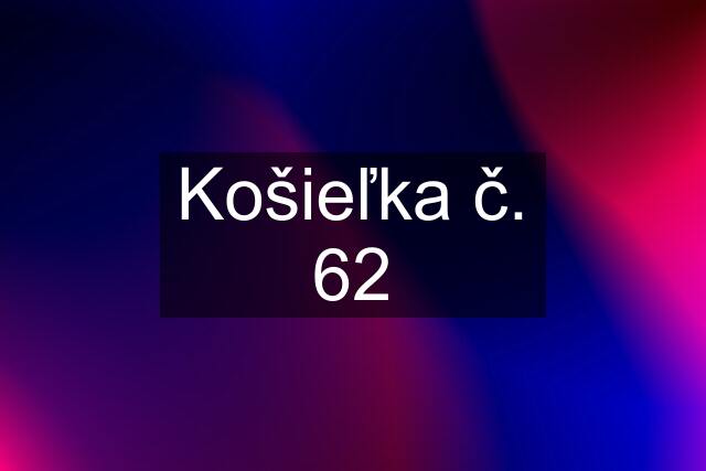 Košieľka č. 62