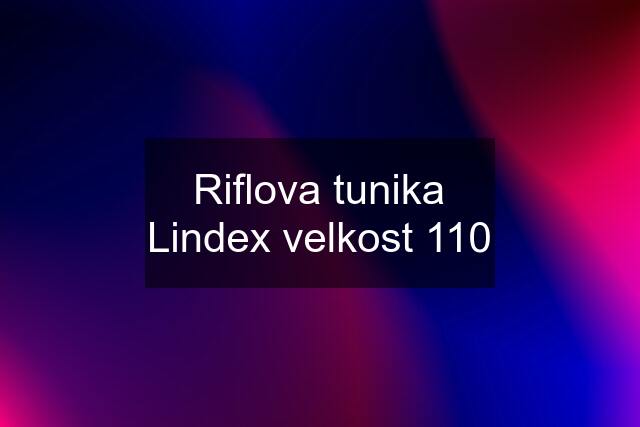 Riflova tunika Lindex velkost 110