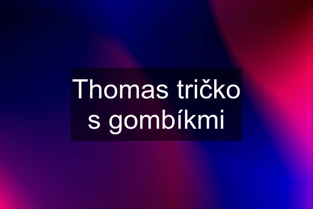 Thomas tričko s gombíkmi