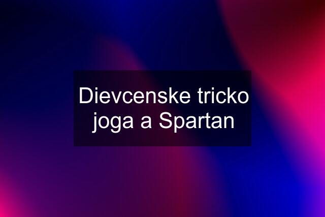 Dievcenske tricko joga a Spartan