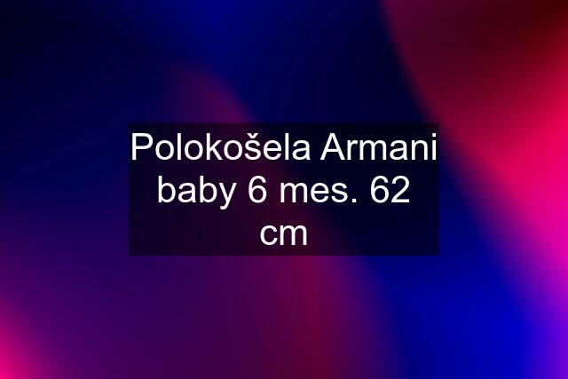 Polokošela Armani baby 6 mes. 62 cm