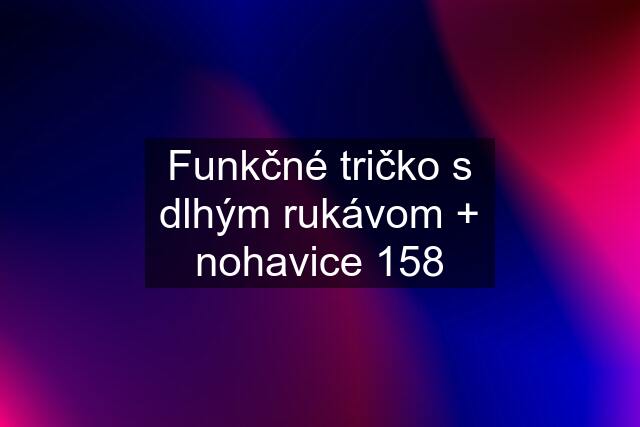 Funkčné tričko s dlhým rukávom + nohavice 158