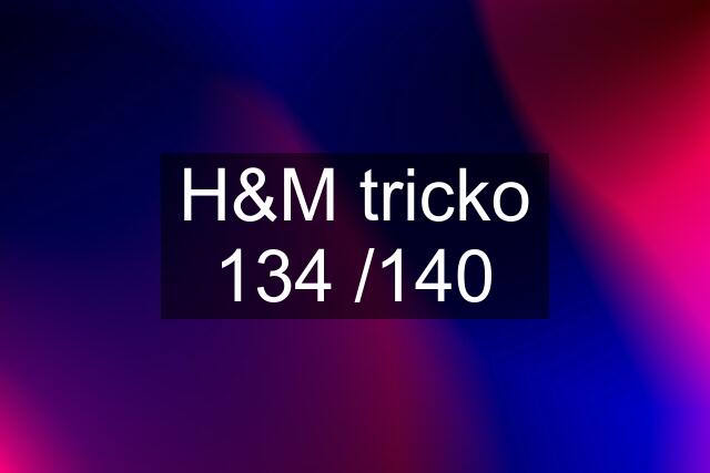 H&M tricko 134 /140