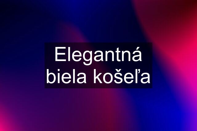 Elegantná biela košeľa