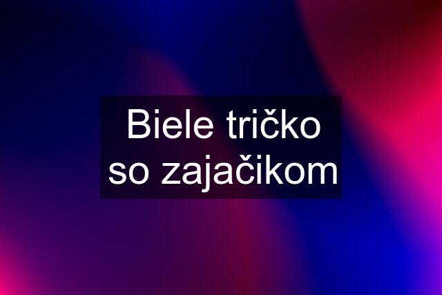 Biele tričko so zajačikom