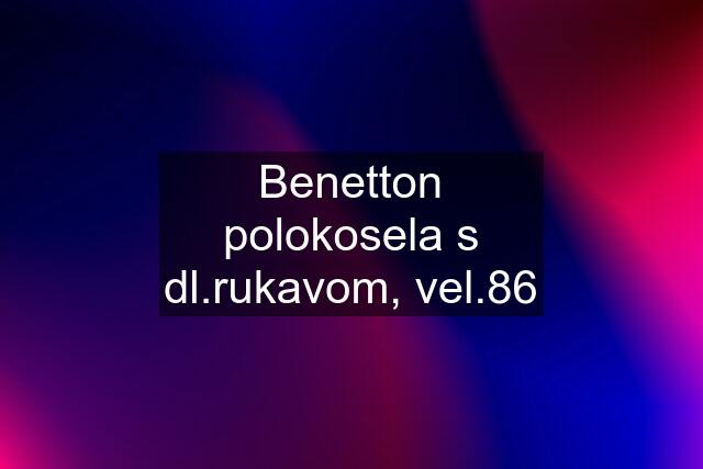 Benetton polokosela s dl.rukavom, vel.86