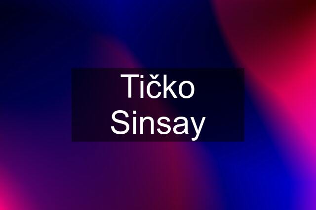 Tičko Sinsay