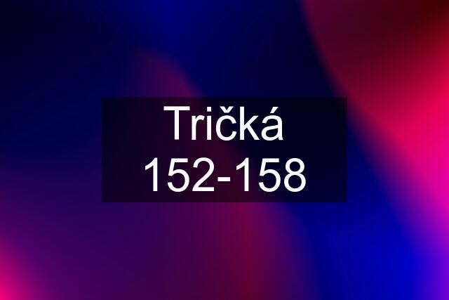 Tričká 152-158