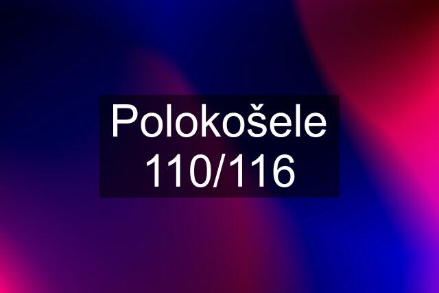 Polokošele 110/116