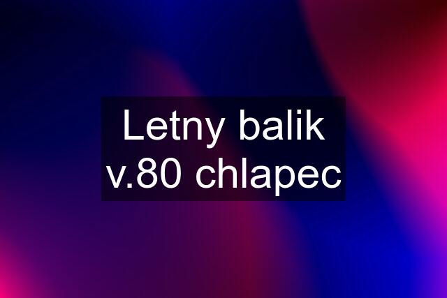 Letny balik v.80 chlapec