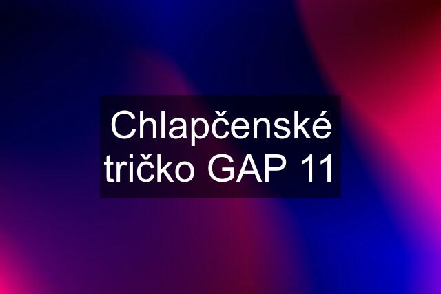 Chlapčenské tričko GAP 11