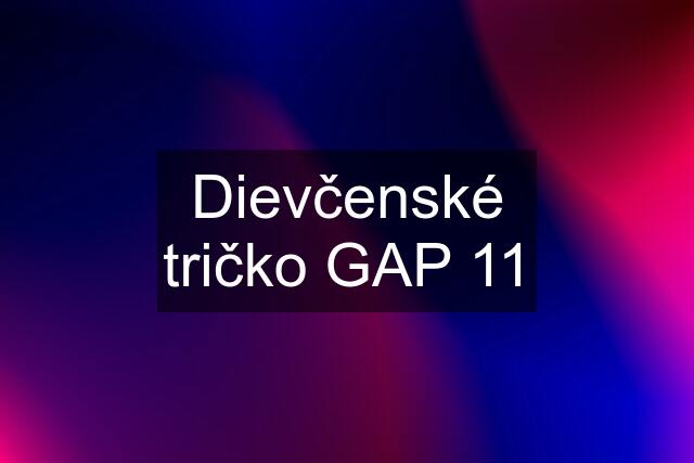 Dievčenské tričko GAP 11