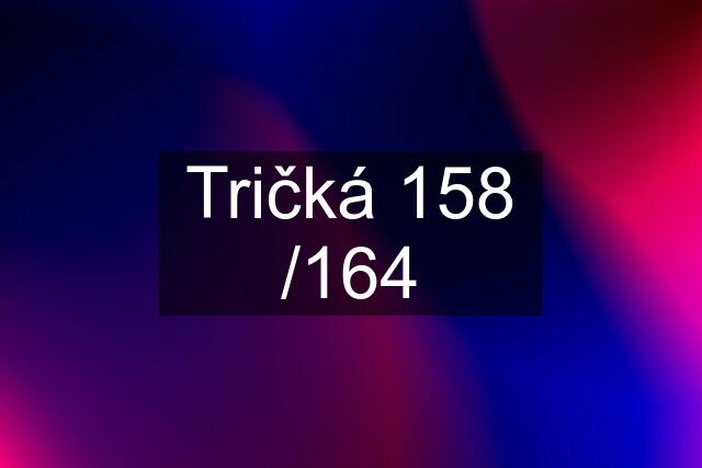 Tričká 158 /164