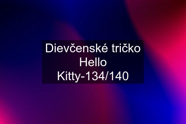 Dievčenské tričko Hello Kitty-134/140