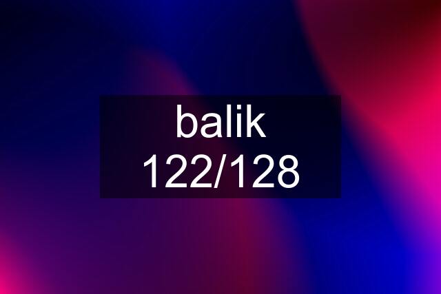 balik 122/128