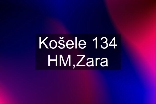 Košele 134 HM,Zara