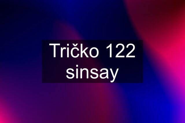 Tričko 122 sinsay