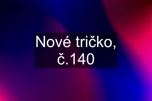 Nové tričko, č.140