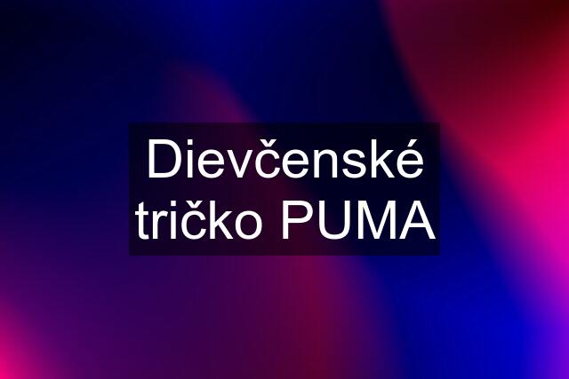 Dievčenské tričko PUMA