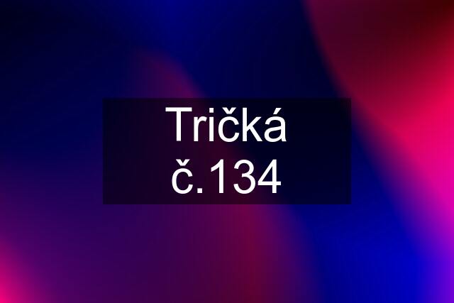 Tričká č.134