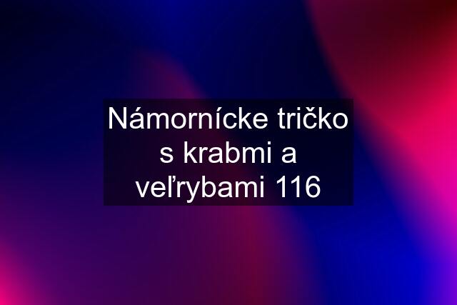 Námornícke tričko s krabmi a veľrybami 116