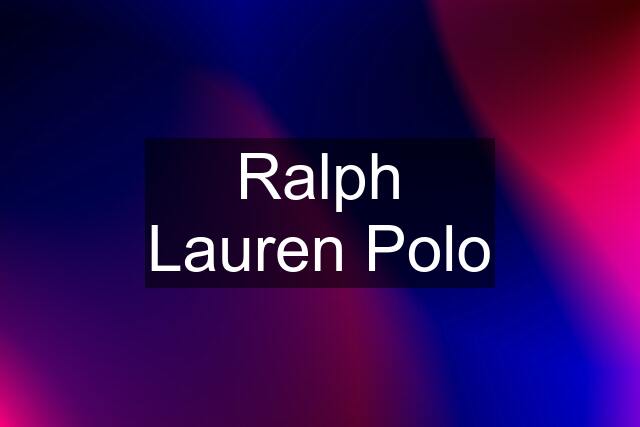 Ralph Lauren Polo