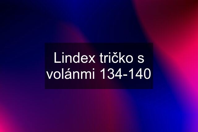 Lindex tričko s volánmi 134-140