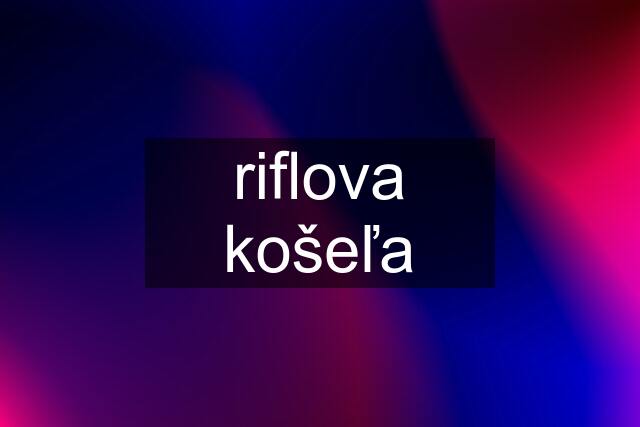 riflova košeľa