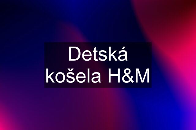 Detská košela H&M