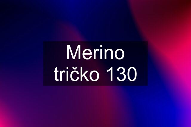 Merino tričko 130