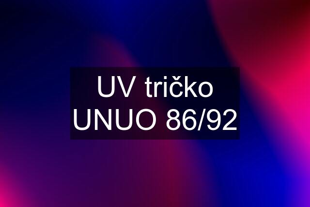 UV tričko UNUO 86/92
