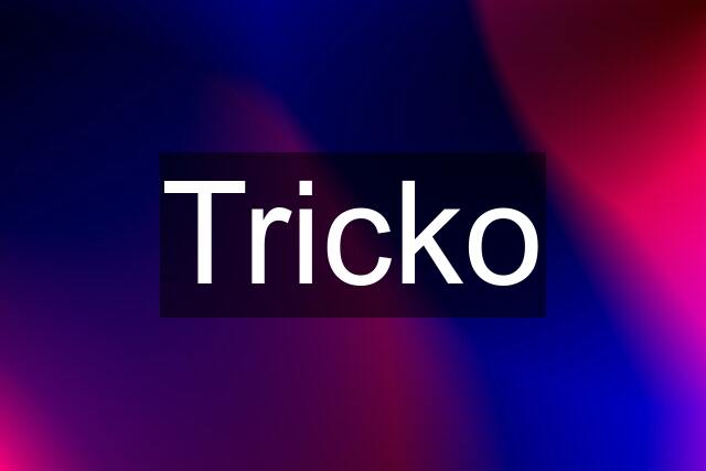 Tricko
