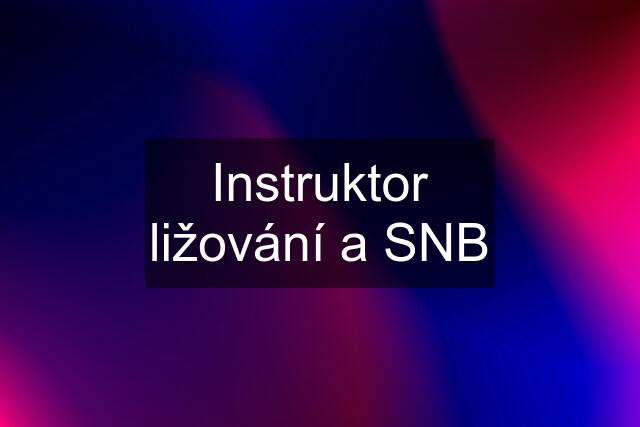 Instruktor ližování a SNB