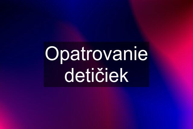 Opatrovanie detičiek