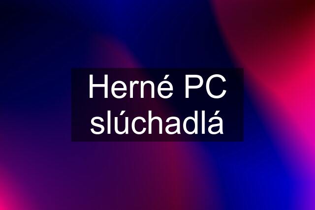 Herné PC slúchadlá