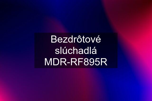 Bezdrôtové slúchadlá MDR-RF895R