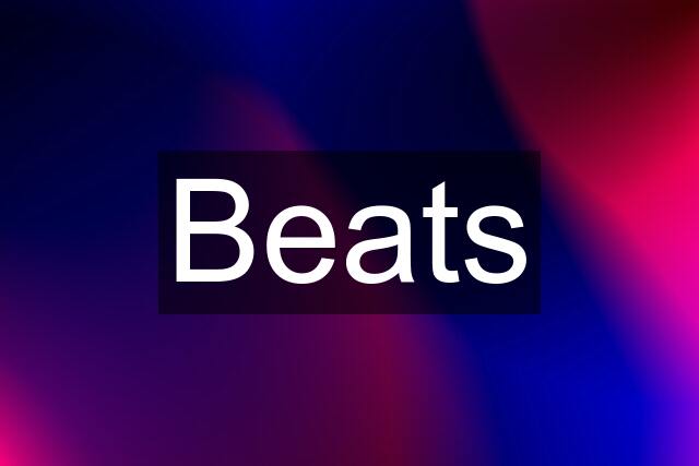 Beats