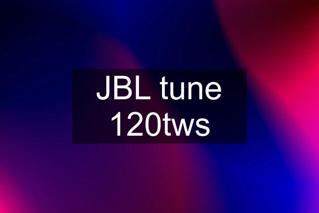 JBL tune 120tws