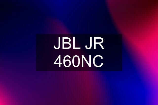 JBL JR 460NC