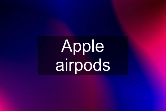 Apple airpods