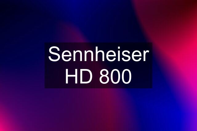 Sennheiser HD 800