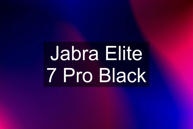 Jabra Elite 7 Pro Black