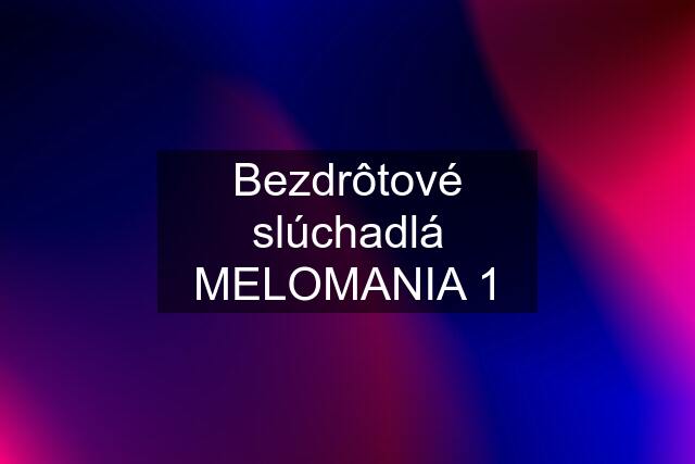 Bezdrôtové slúchadlá MELOMANIA 1