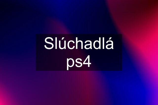 Slúchadlá ps4