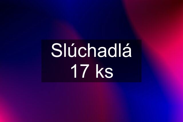 Slúchadlá 17 ks