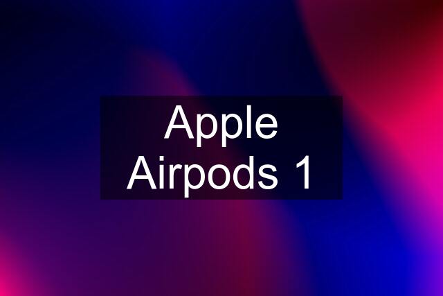 Apple Airpods 1