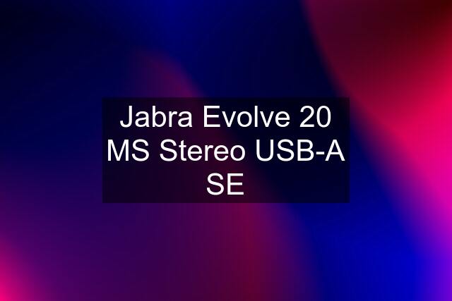 Jabra Evolve 20 MS Stereo USB-A SE